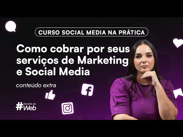 Como cobrar por seus serviços de Marketing e Social Media