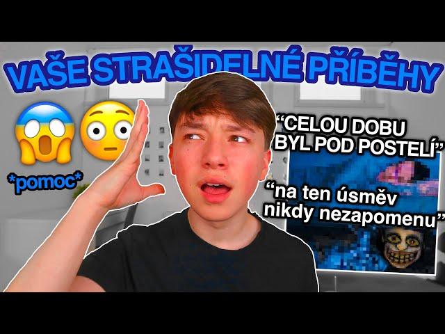 ČTU VAŠE STRAŠIDELNÉ PŘÍBĚHY! "CELOU DOBU BYL POD POSTELÍ" aka. pomoc pomoc pomoc.. | tadeas