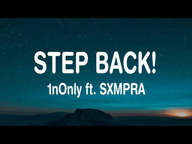 1nonly - Step Back (Lyrics) ft. SXMPRA