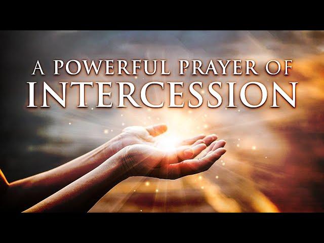 A Powerful  Prayer Of Intercession