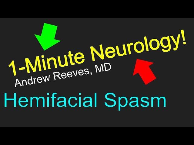 1-Minute Neurology: Hemifacial Spasm