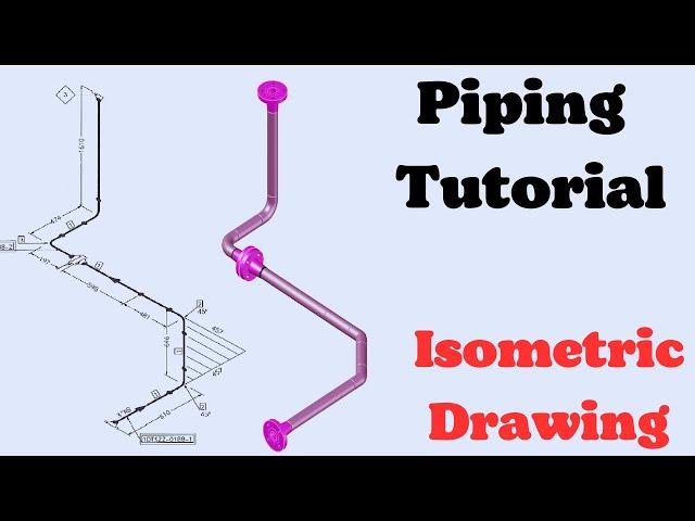 Piping Isometric Drawing, Basic piping tutorial