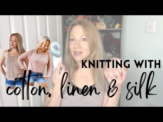 Summer Yarn Tips & Tricks for Knitting with Cotton, Linen & Silk