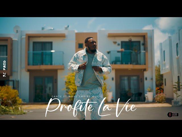 Dante x Wave Empire Music - PROFITE LA VIE (Clip Officiel)