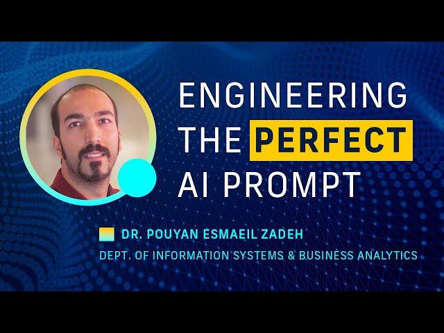 Meet the Experts - Engineering the Perfect AI Prompt - with Prof. Pouyan Esmaeil Zadeh, Ph.D.