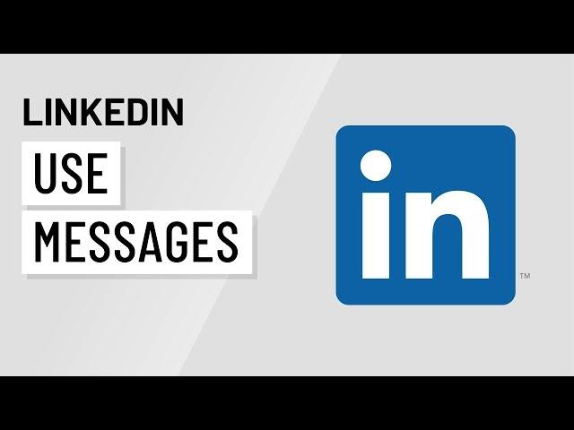 Using Messages on LinkedIn