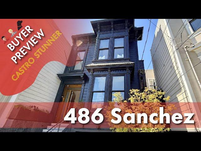 Buyer Preview: 486 Sanchez, San Francisco, Castro Perfection Chic Home Flawless - WOW! 4K