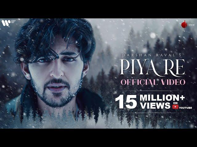 Piya Re Official Video | Darshan Raval | Gurpreet S. | Gautam S. | Lijo George | Naushad Khan