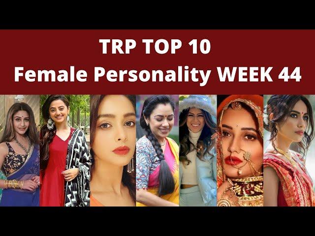 TRP TOP 10 Female Personalities week 44 Entertainment ....