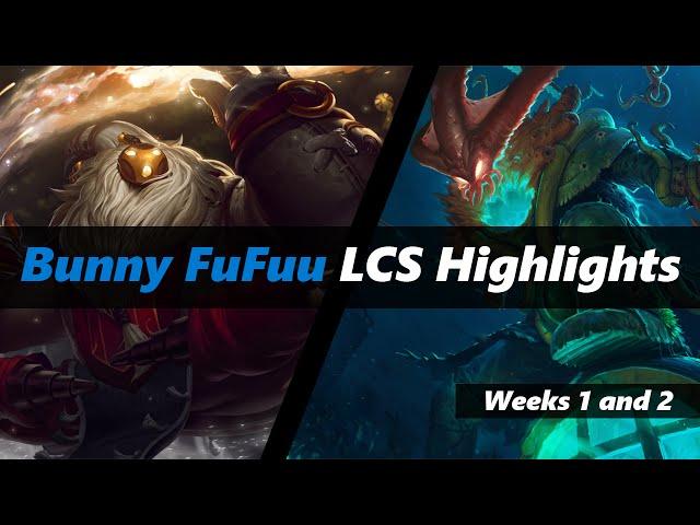 Bunny FuFuu - LCS Highlights Weeks 1 and 2