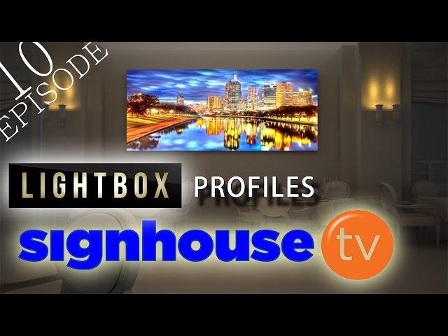 Episode 10 - Lightbox Profiles for Signage and Advertising