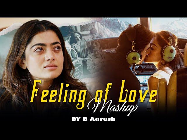 Feeling of love Jukebox | B Aarush | Best of Love Mashup 2024 | Bollywood Love Songs 2024