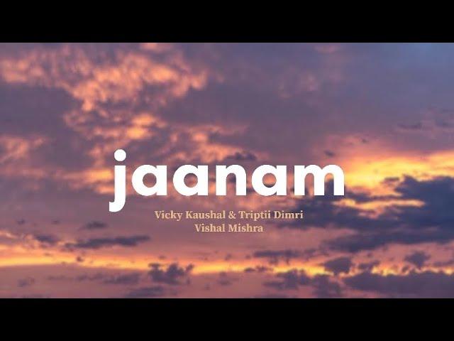 Jaanam _ Vicky Kaushal & Triptii Dimri & Vishal Mishra [Lyrics] |Lyric Loom| #badnewz #hindisong