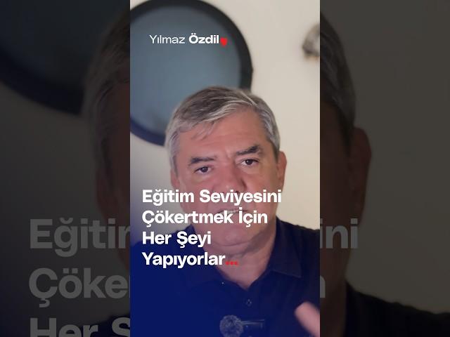 Eğitim Seviyesini Çökertmek İçin Her Şeyi Yapıyorlar... - Yılmaz Özdil