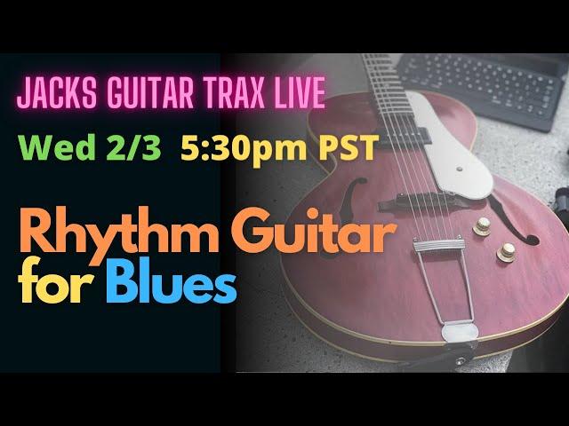 Jacks Guitar Trax Live - Rhythm Guitar for Blues 2/3/21