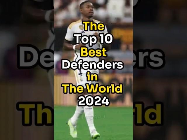 Top 10 Best Defenders In The World 2024#top10 #sports #football #2023 #2024 #defender #shorts