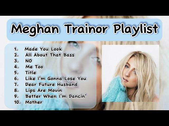 Meghan Trainor Playlist - Songs Make Your Mood Better | Meghan Trainor Songs Try Not To Sing / Sing