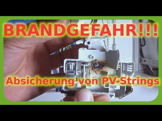 BRANDGEFAHR !!! Absicherung von PV-Strings