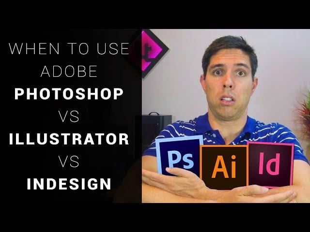 Photoshop vs Illustrator vs Indesign - When to use each one