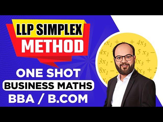 LLP Simplex Method | Business Mathematics | B.COM/BBA | LLP Simplex Method One Shot