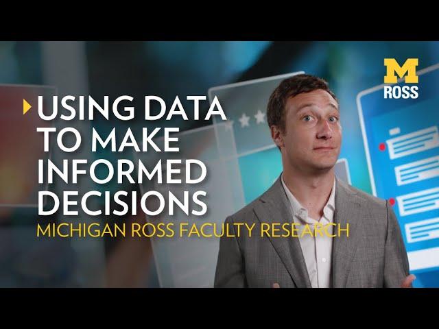 Using Data to Make Informed Decisions | Michigan Ross Research