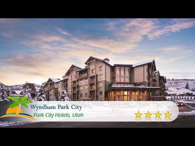 Wyndham Park City - Park City Hotels, Utah