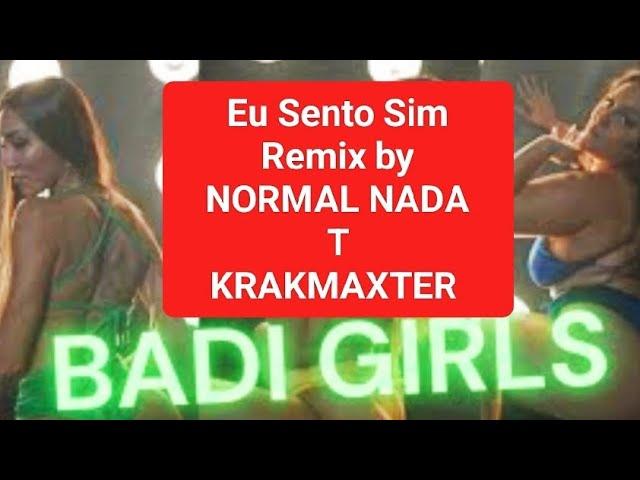 Badi Girls - Eu Sento Sim (Normal Nada the Krakmaxter Remix).mp3