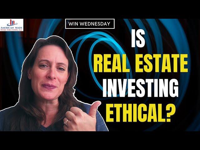 Is Real Estate Investing Ethical?