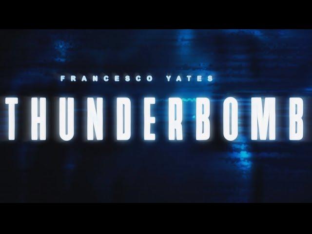 Francesco Yates-THUNDERBOMB (Official Lyric Video)