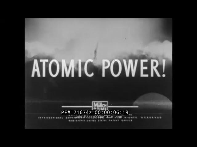 " ATOMIC POWER! ” 1946 ATOMIC AGE AND MANHATTAN PROJECT EDUCATIONAL FILM    71674z