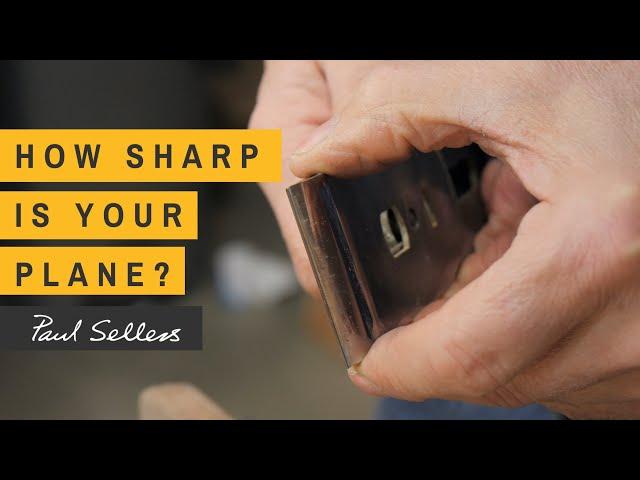 How Sharp is your Plane? | Paul Sellers