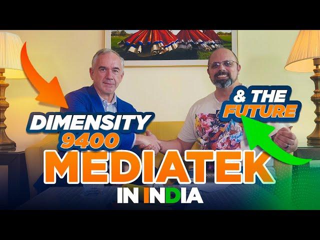 Dimensity 9400 interview With MediaTek (MediaTek India, & The Future)