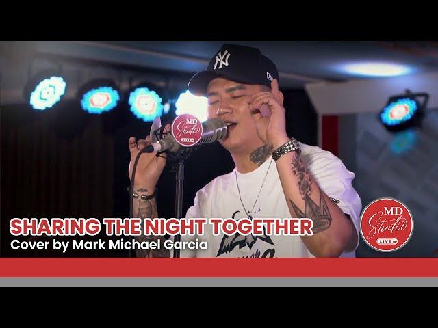 Sharing the Night Together cover by TNT Grand Champion Mark Michael Garcia | MD Studio