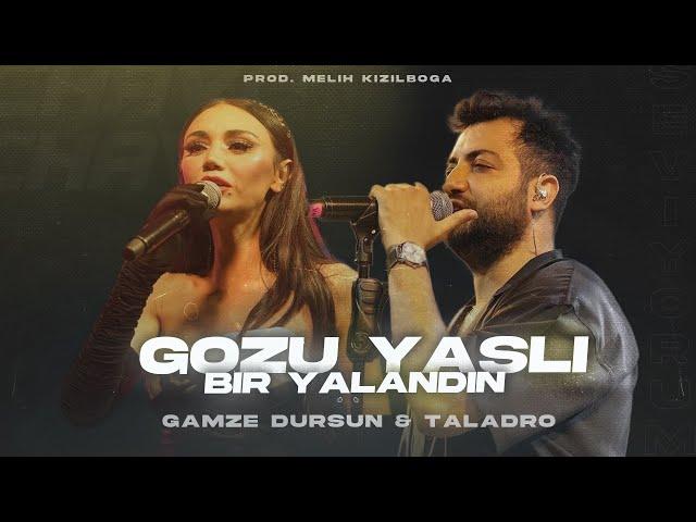 Gamze Dursun X Taladro - Gözü Yaşlı Bir Yalandın ( Prod. Melih Kızılboğa )