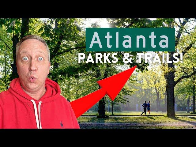 Moving to Atlanta | Best Parks in Atlanta | Best Trails in Atlanta!