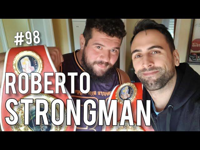 #98: Roberto Strongman - El hombre más fuerte de España