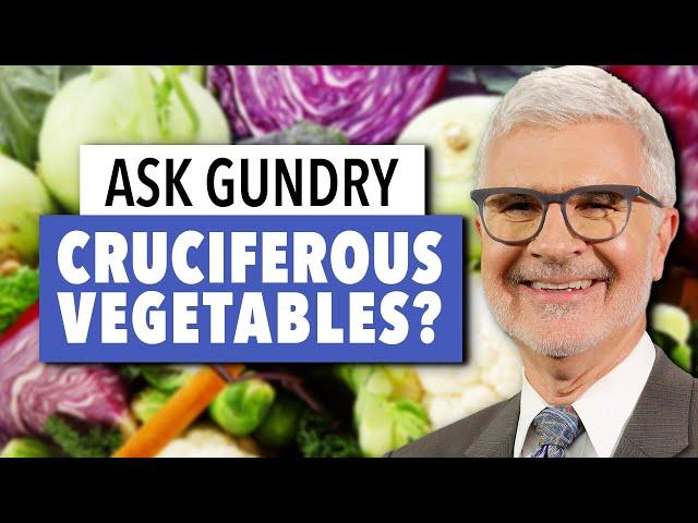 Cruciferous Vegetables | Ask Dr. Gundry