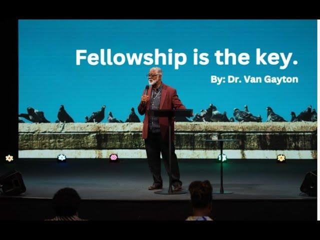 Bishop Van Gayton - Fellowship Is The Key