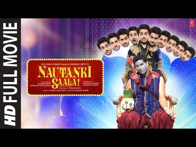 NAUTANKI SAALA (Full Movie): Ayushmann Khurrana | Kunaal Roy Kapur | Pooja S | Rohan S | Hindi Movie