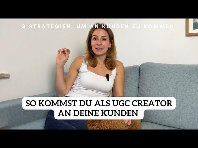 Wie komme ich als UGC Creator an Kunden? 3 Strategien für die Kundengewinnung