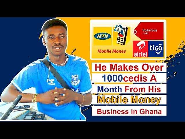 He Makes Over 1000 Cedis a Month From His Mobile Money Business in Ghana.