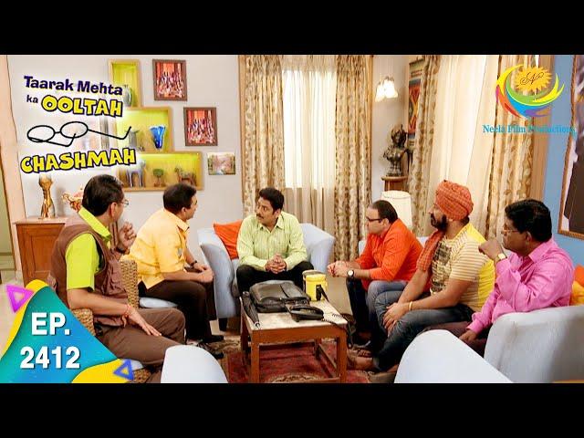 Taarak Mehta Ka Ooltah Chashmah - Episode 2412 - Full Episode