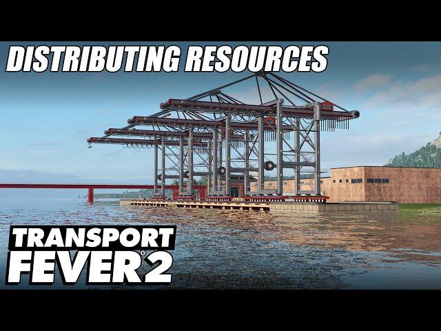 Distributing Resources - Transport Fever 2 | EP 18