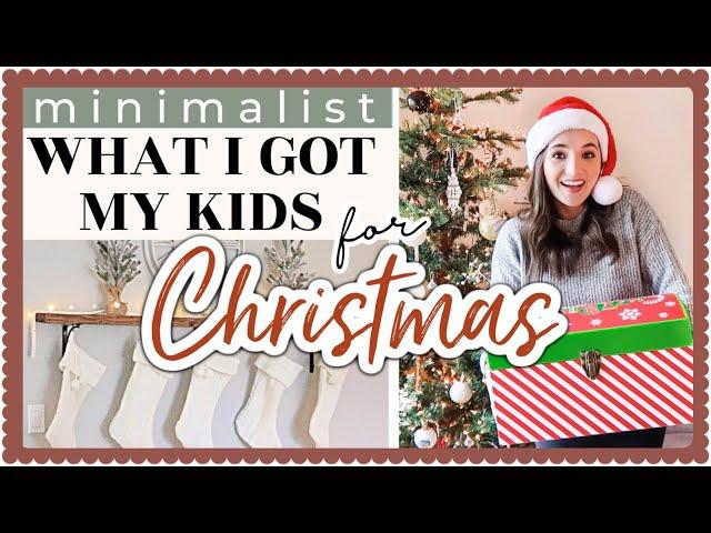 WHAT I GOT MY KIDS FOR CHRISTMAS 2022! Minimalist, affordable gift ideas + stocking stuffers!