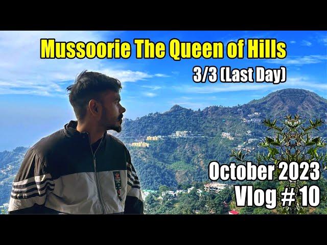 Finally Mussoorie Se Jane Ka Time Aagya   | Mussoorie Vlog | Day 3 | October 2023 Adventurewithsr