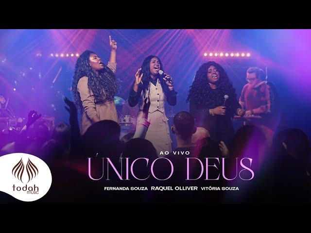 Raquel Olliver, Vitória Souza e Fernanda Souza | Único Deus [Clipe Oficial]