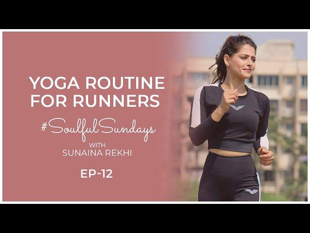 9 Minute Yoga Flow For Runners |Soulful Sundays with Sunaina | Fit Tak