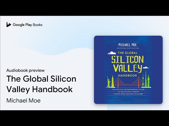 The Global Silicon Valley Handbook by Michael Moe · Audiobook preview