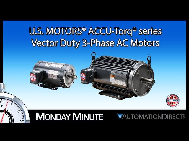 US Motors ACCU -Torq Vector Duty 3-Phase AC Motors -  Monday Minute at AutomationDirect