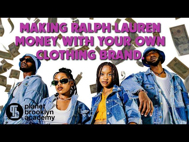 Making Ralph Lauren Money With Your Own Clothing Brand